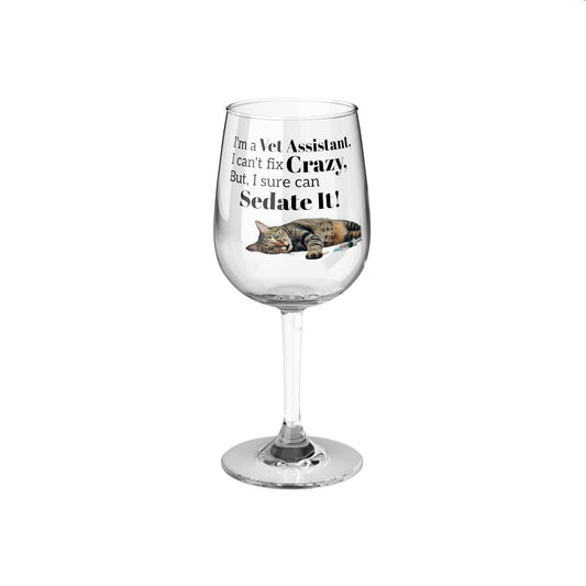 Vet Assistant - Sedate It - Wine Glass, 12oz