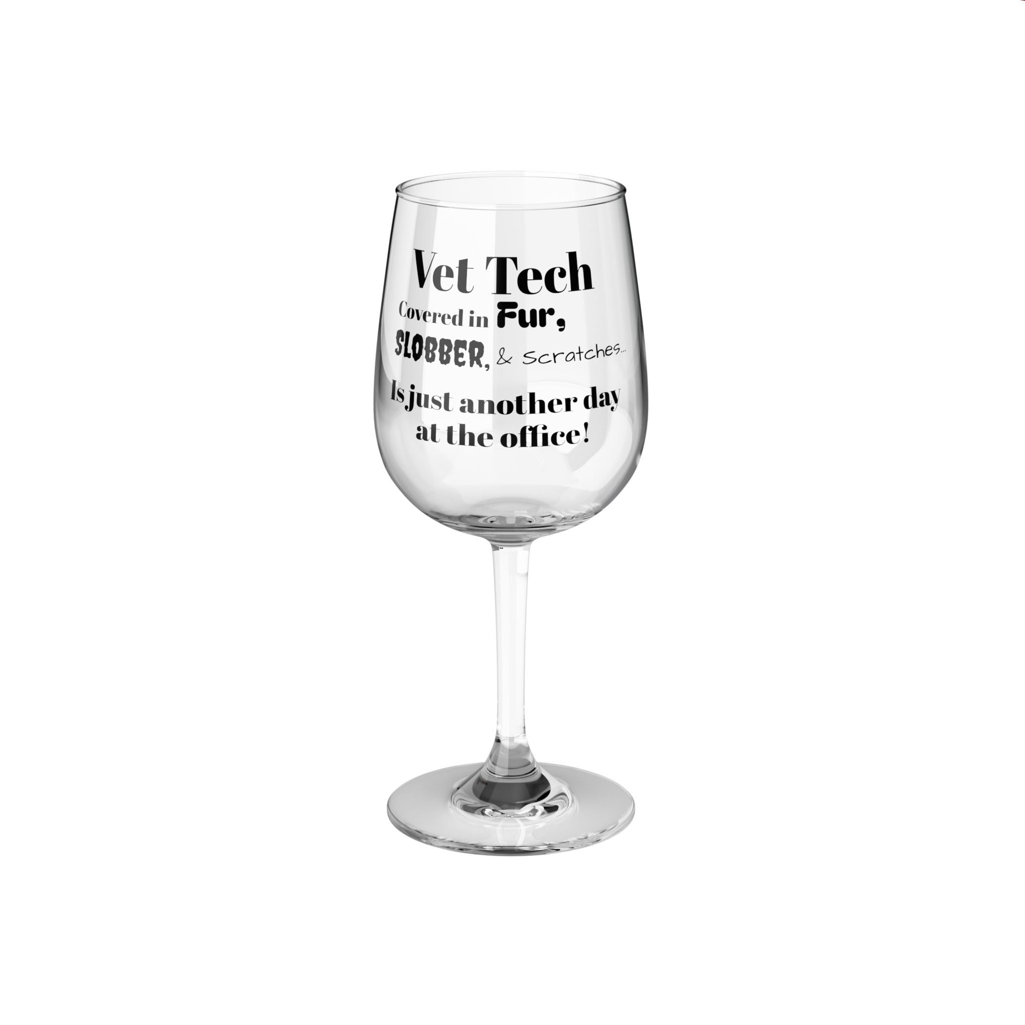 Vet Tech - Fur, Slobber, Scratches - Wine Glass, 12oz