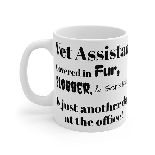 Vet Assistant - Fur, Slobber - Mug 11oz