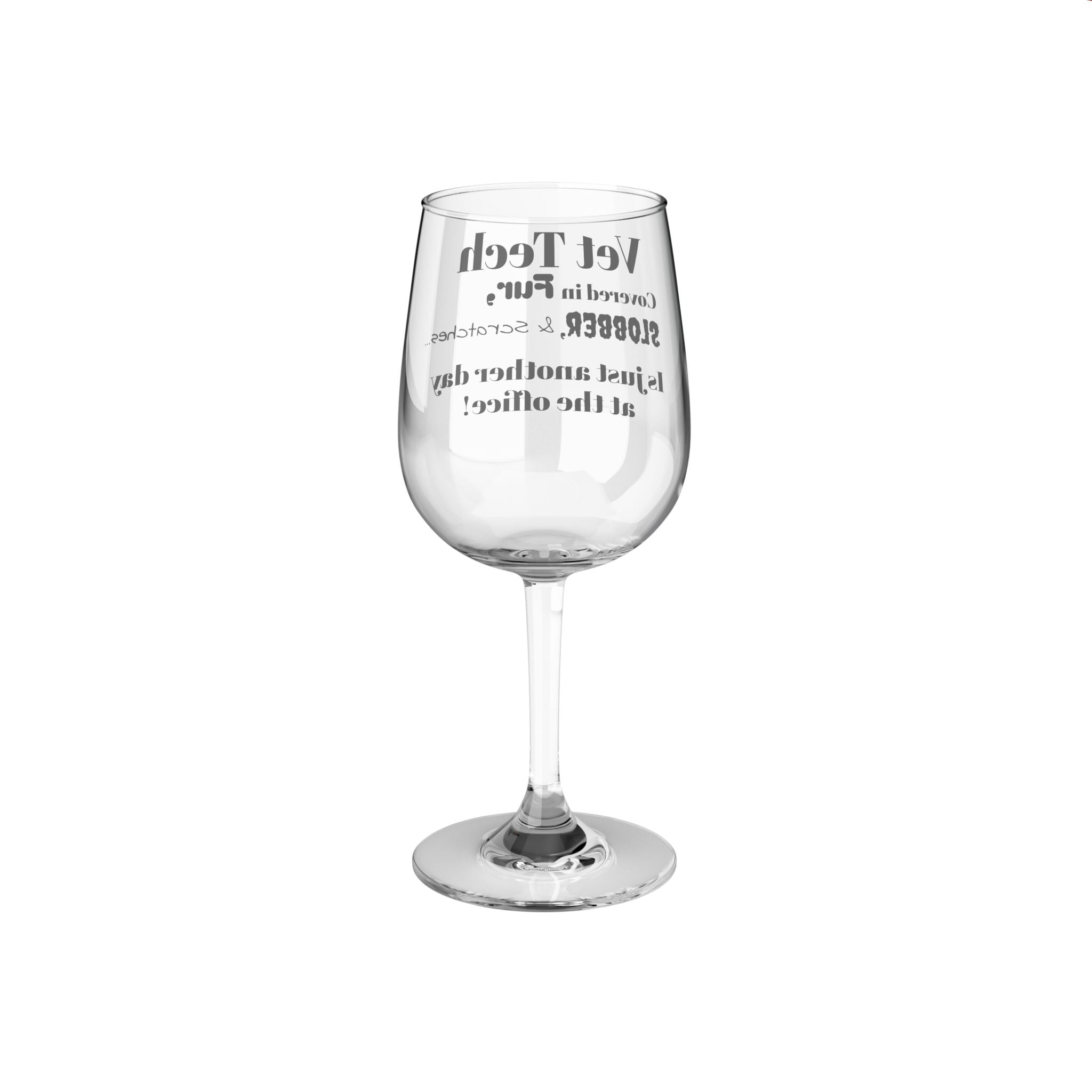 Vet Tech - Fur, Slobber, Scratches - Wine Glass, 12oz