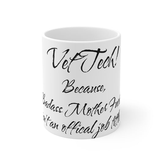 Vet Tech - Badass Mo Fo - Mug 11oz