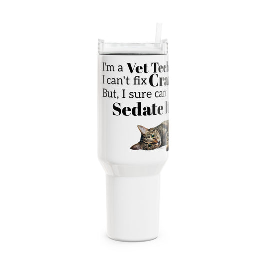 Vet Tech - Sedate It - Tumbler, 40oz