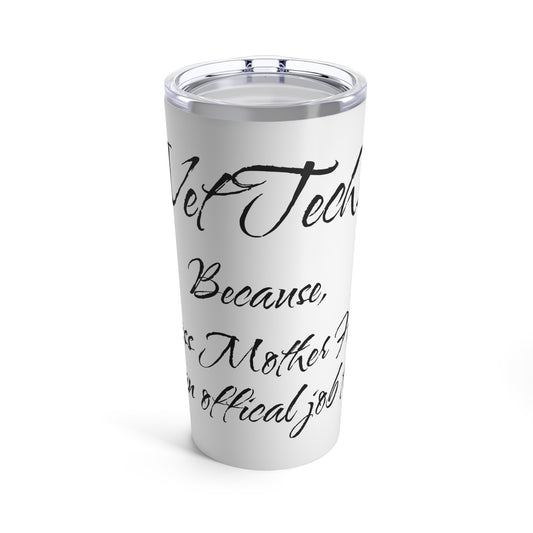 Vet Tech - Badass Mo Fo - Tumbler 20oz