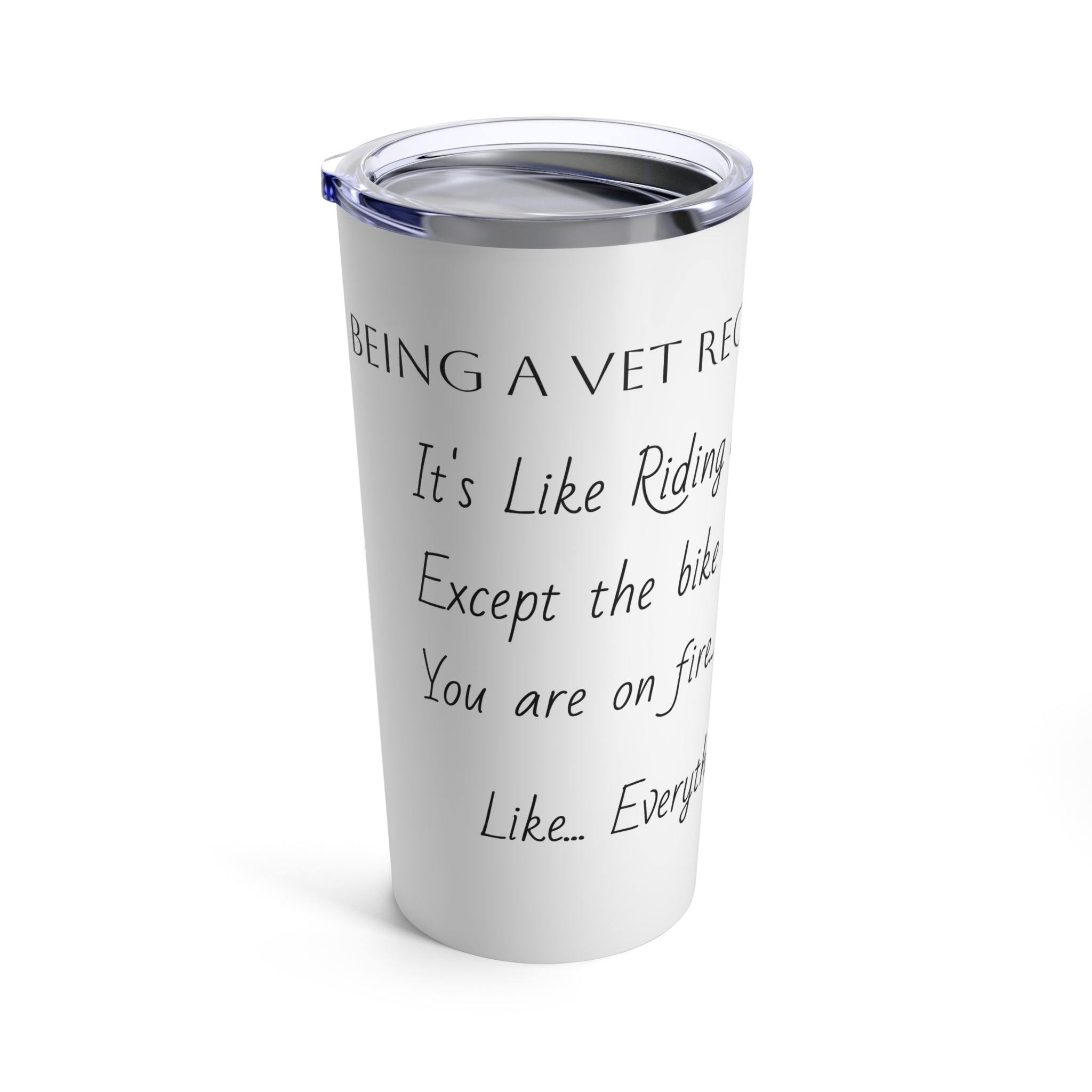 Vet Receptionist - Everything on Fire - Tumbler 20oz