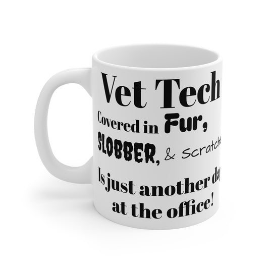 Vet Tech - Fur, Slobber - Mug 11oz