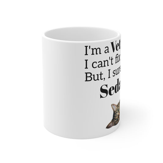 Vet Assistant - Sedate It - Mug 11oz