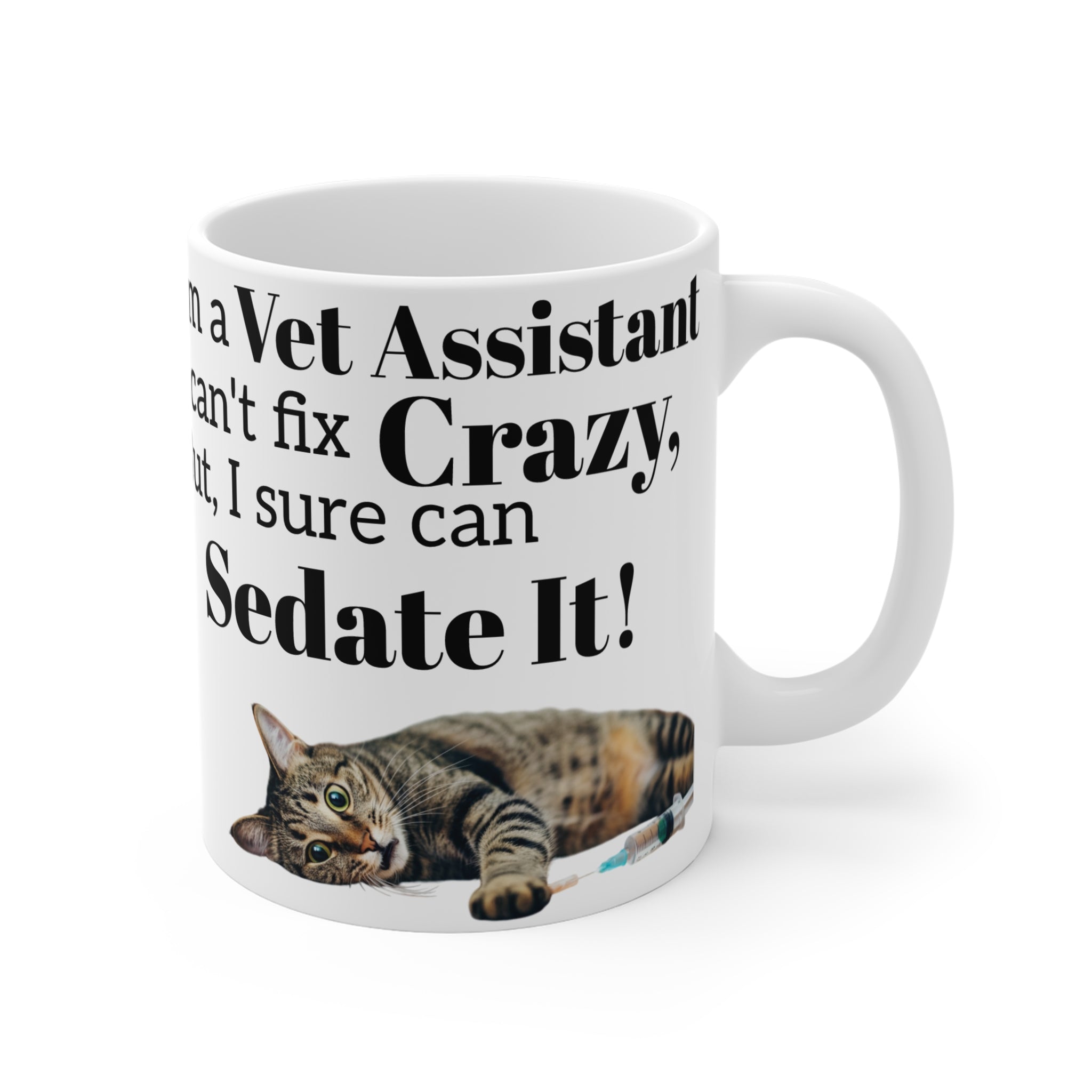 Vet Assistant - Sedate It - Mug 11oz