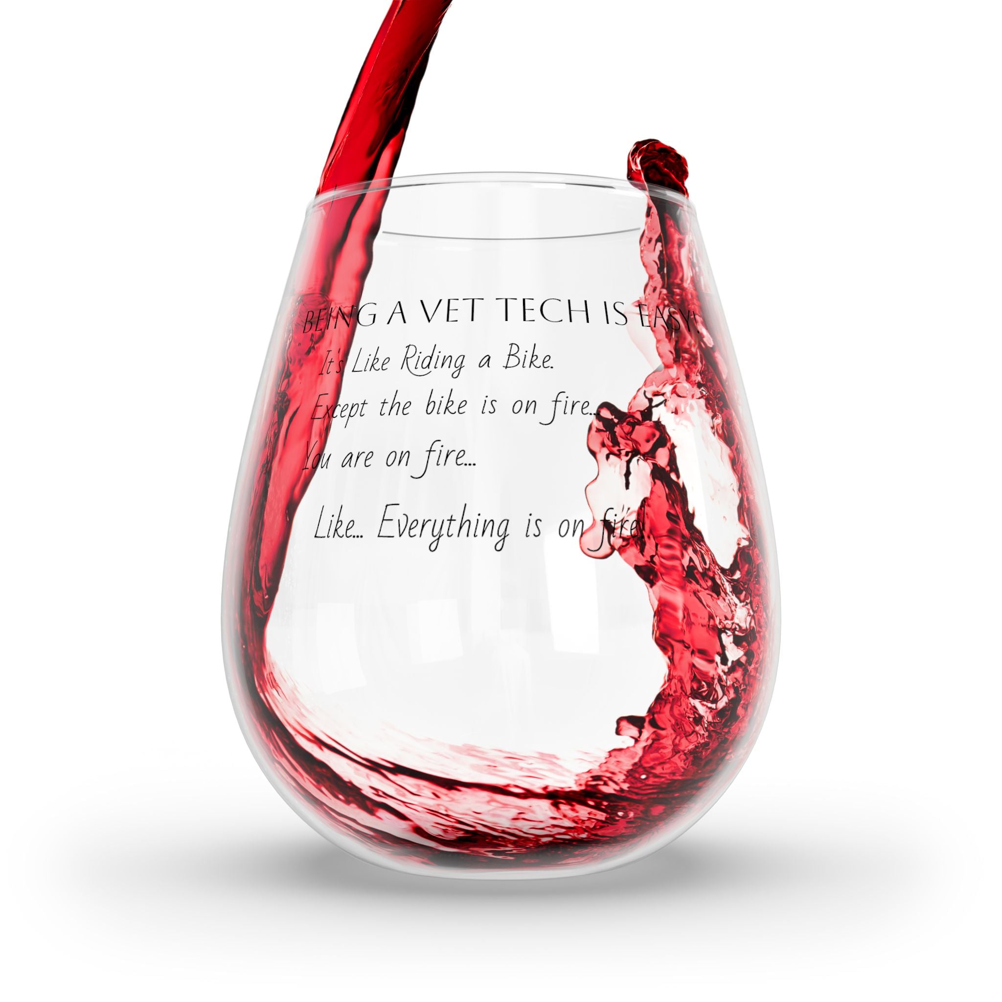 Vet Tech - Everything on Fire - Stemless Wine Glass, 11.75oz