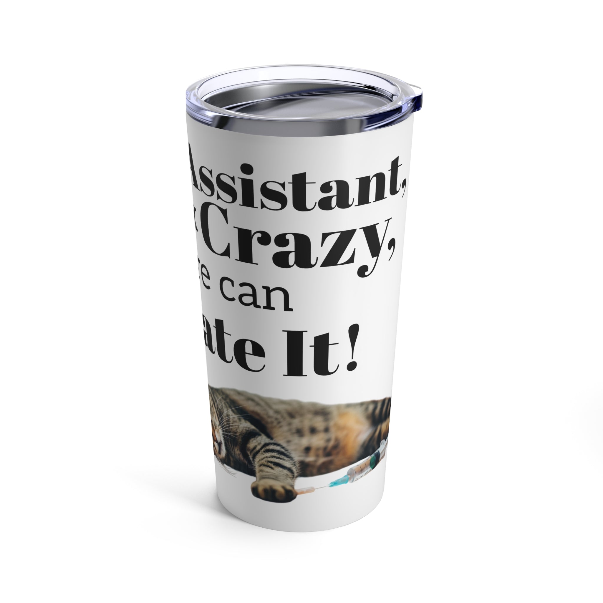 Vet Assistant - Sedate It - Tumbler 20oz