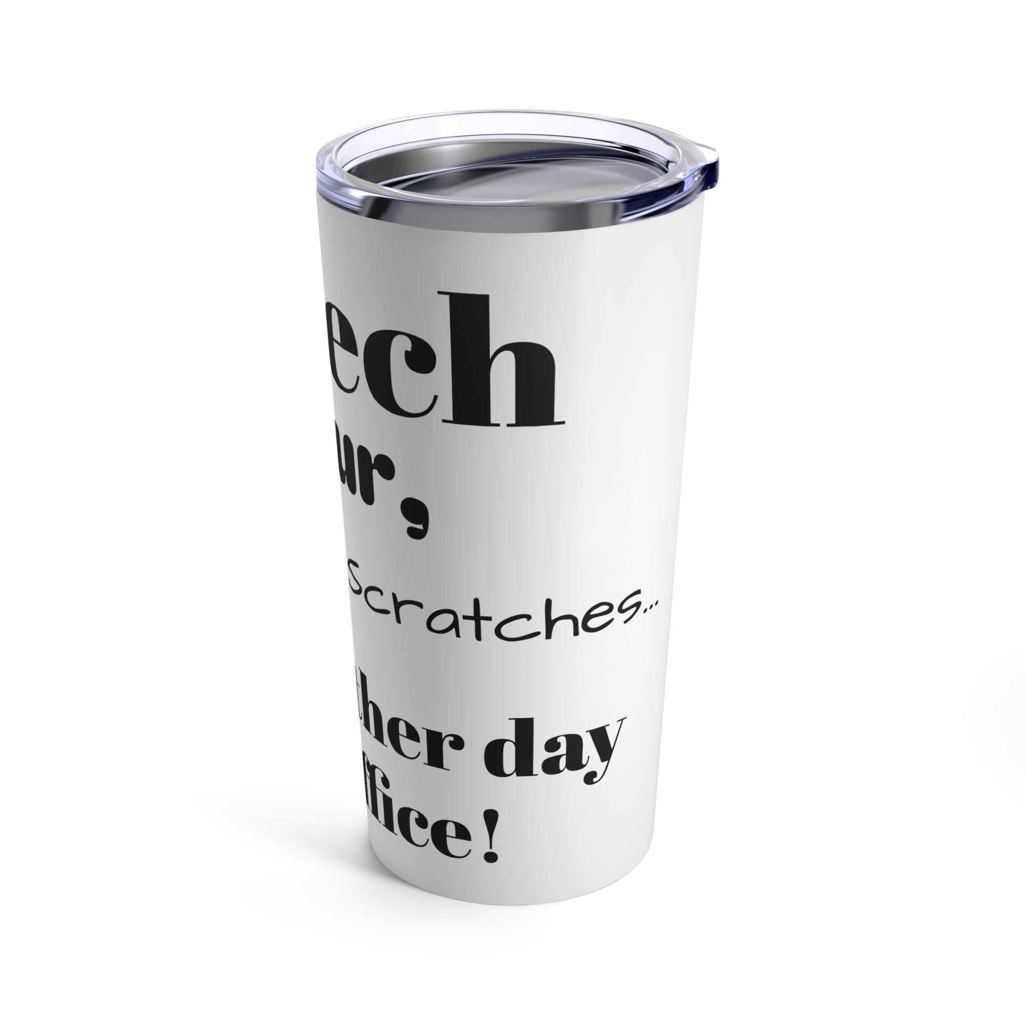 Vet Tech- Fur, Slobber, Scratches - Tumbler 20oz