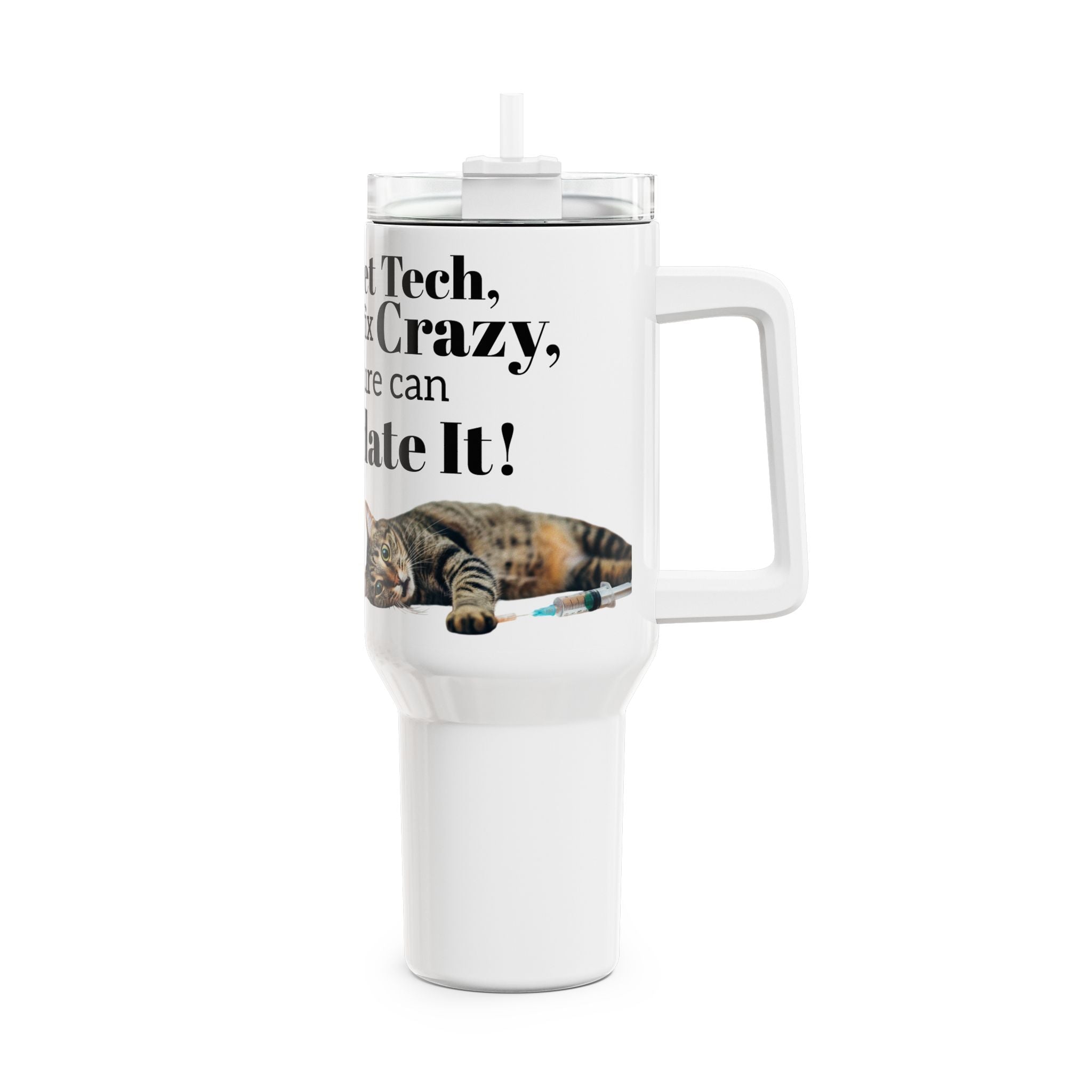 Vet Tech - Sedate It - Tumbler, 40oz