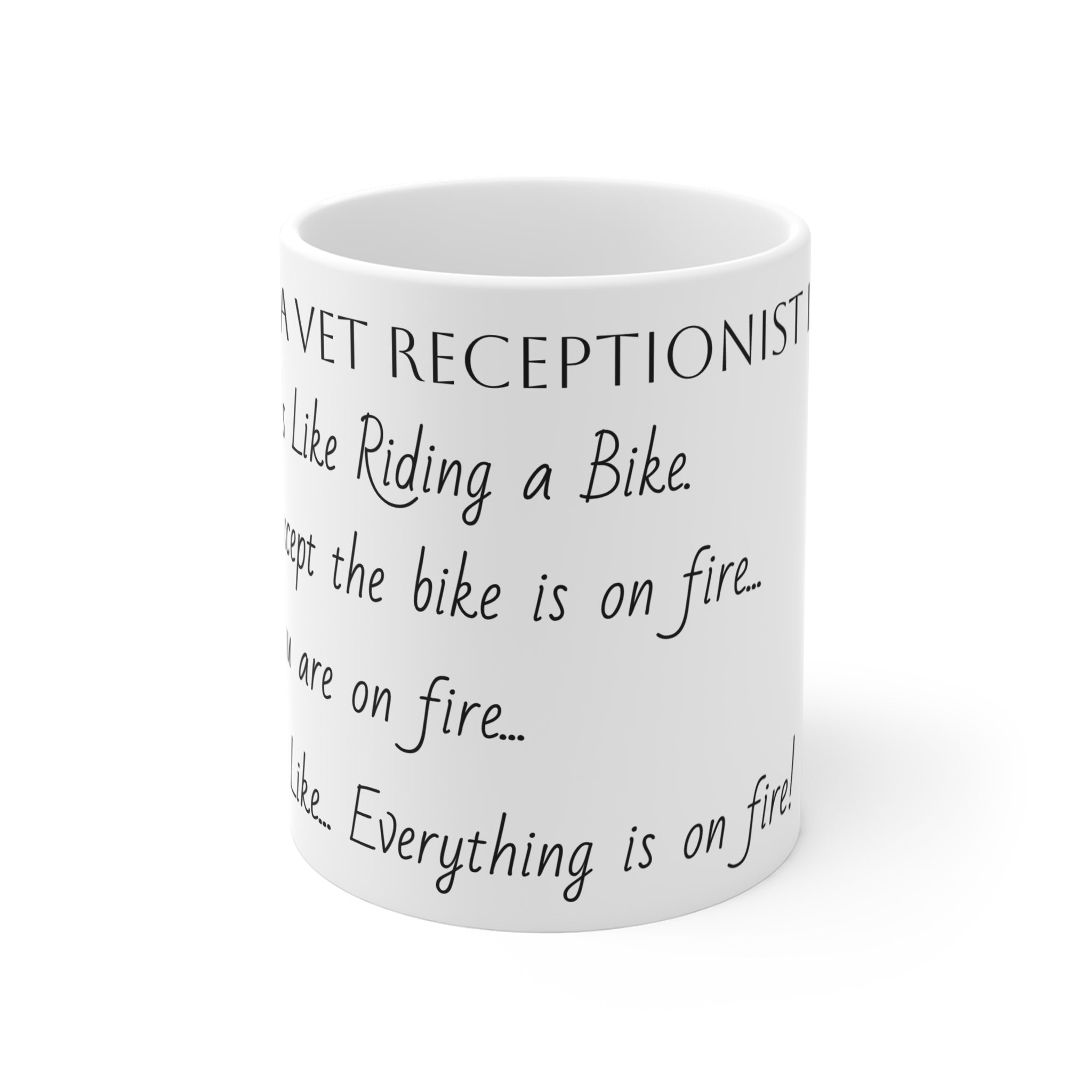 Vet Receptionist - Everything on Fire - Mug 11oz