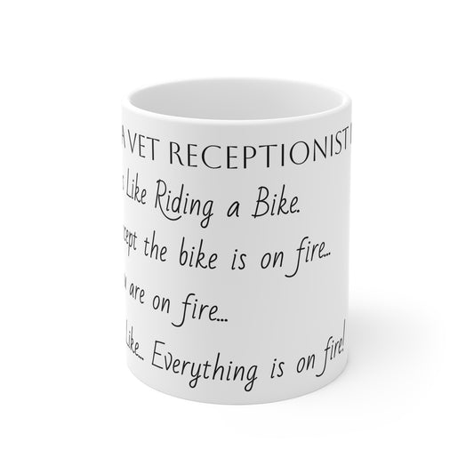 Vet Receptionist - Everything on Fire - Mug 11oz